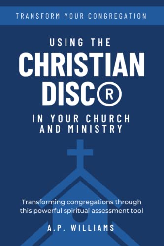 Using the Christian DISC® in Your Church and Ministry (Paperback)